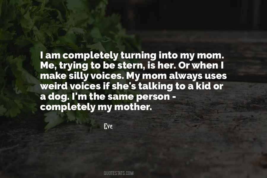 I Am A Mom Quotes #332096