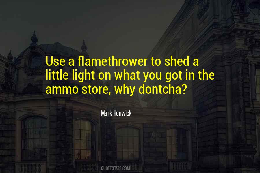 Flamethrower Quotes #125303