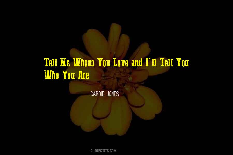 Tell Me Whom Quotes #914107