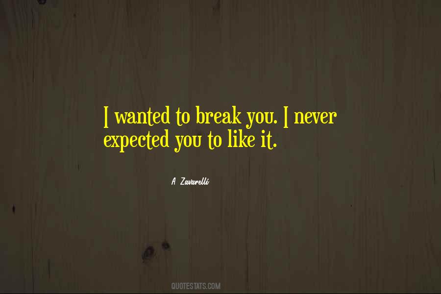 Never Break It Quotes #1032374