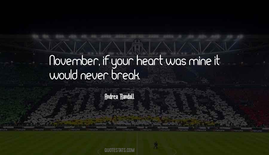 Never Break It Quotes #742613