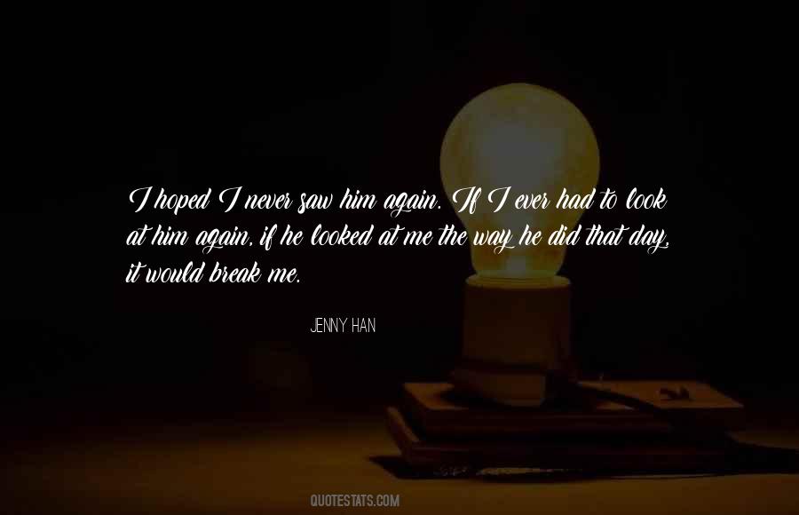 Never Break It Quotes #868305