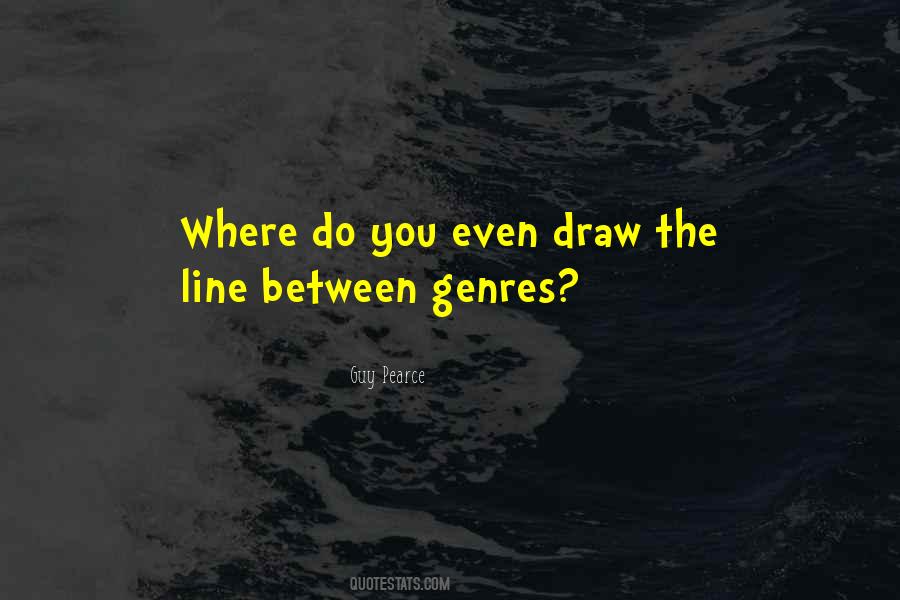 Where Do You Draw The Line Quotes #423244