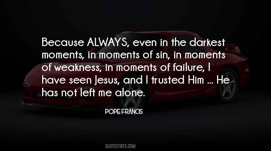 In The Darkest Moments Quotes #1587100