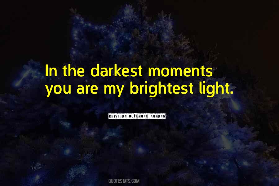 In The Darkest Moments Quotes #628067