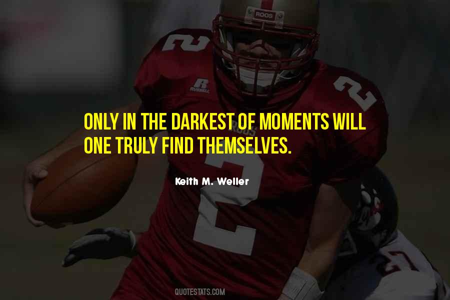 In The Darkest Moments Quotes #789879