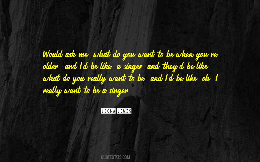 Do What You Want When You Want Quotes #105734