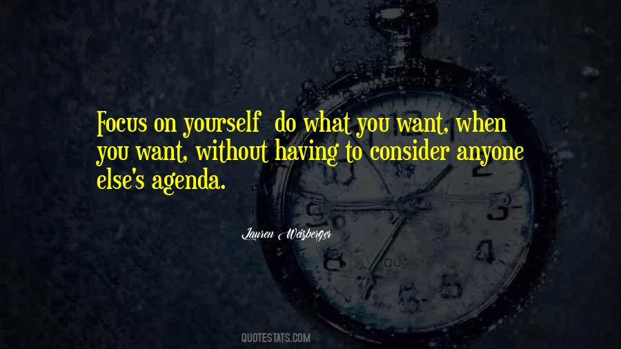 Do What You Want When You Want Quotes #1763072