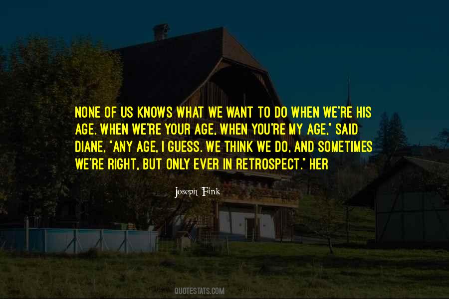 Do What You Want When You Want Quotes #363218