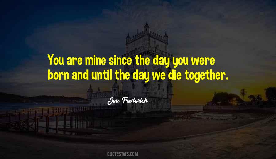 We Die Together Quotes #1329344