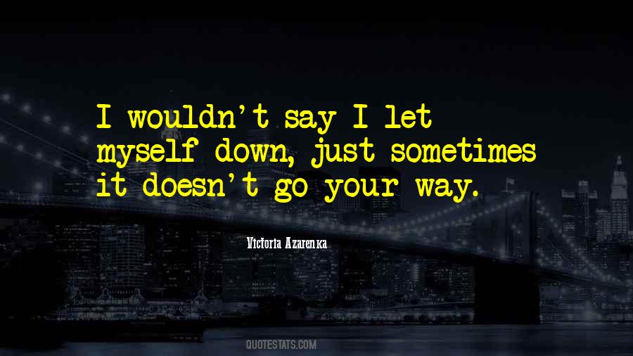 Go Your Way Quotes #959719