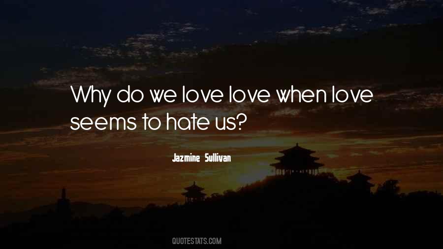 Why We Hate Quotes #1150682