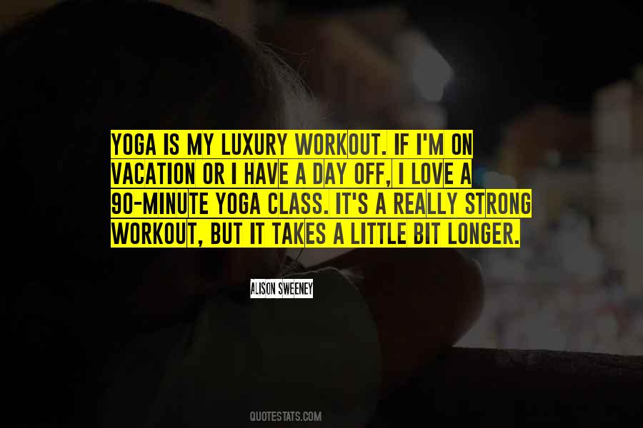 Just A Little Bit Longer Quotes #1259070