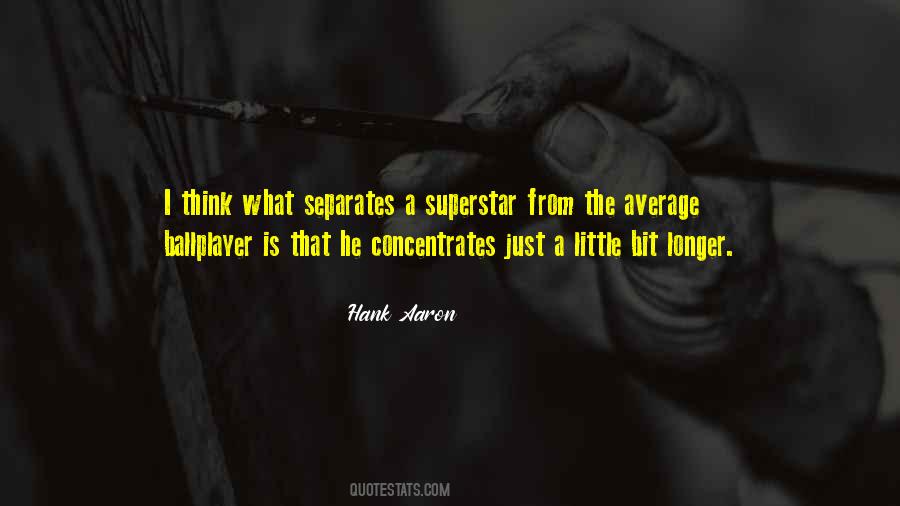 Just A Little Bit Longer Quotes #1325692