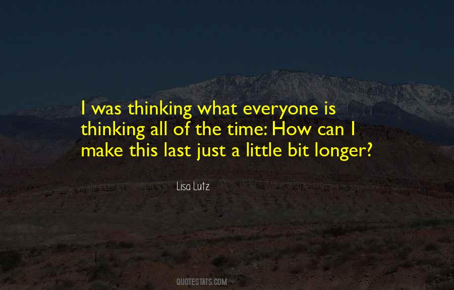Just A Little Bit Longer Quotes #1574342