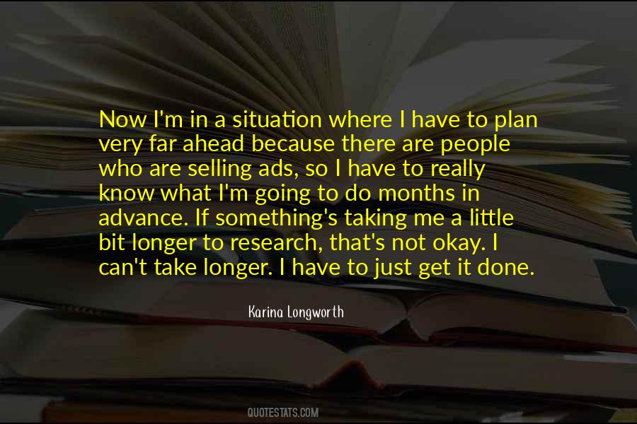 Just A Little Bit Longer Quotes #626970