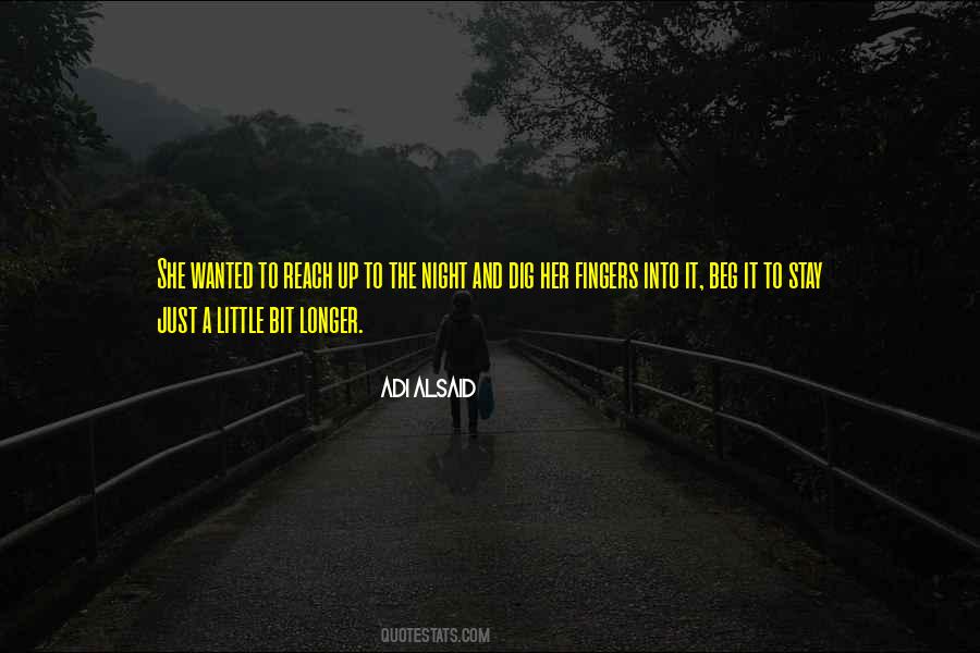 Just A Little Bit Longer Quotes #645086