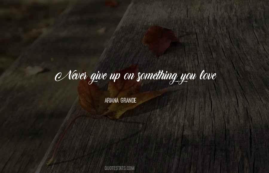 Stop Giving Up Quotes #575639
