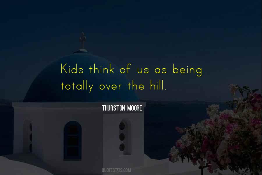 Quotes About Being Over The Hill #223013