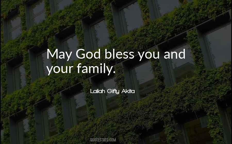 God Bless You And Your Family Quotes #1246964
