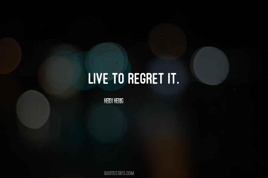 To Regret Quotes #1014937