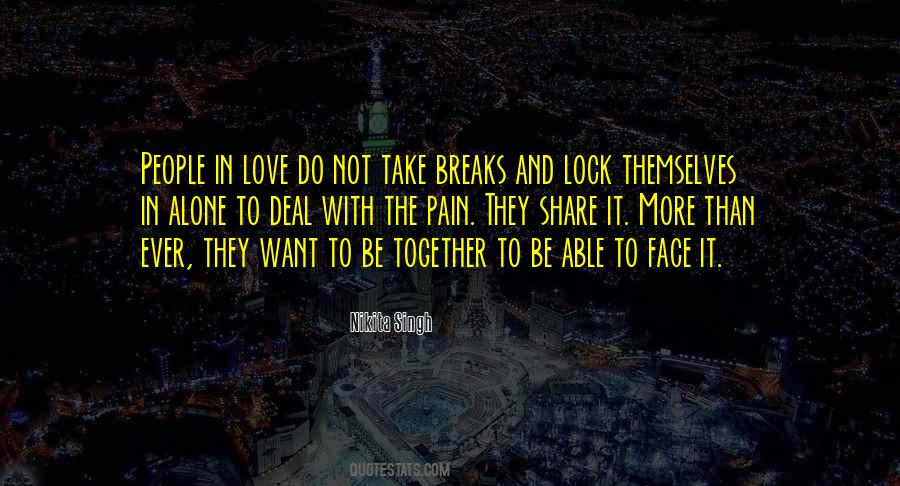 They Want To Be Alone Quotes #1584316