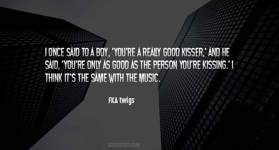 A Good Kisser Quotes #117188