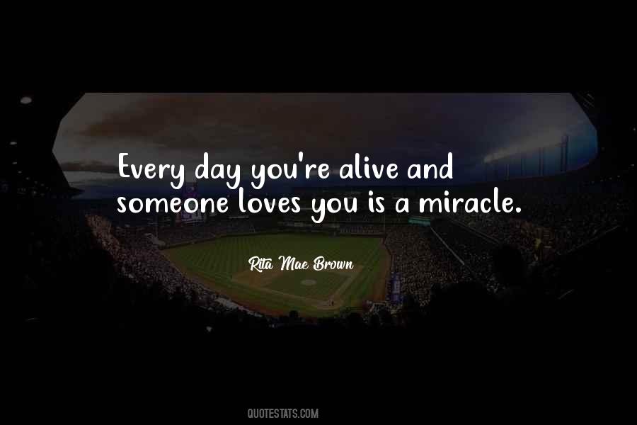 Every Day Is A Miracle Quotes #1031328