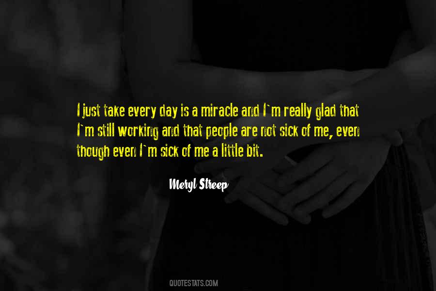 Every Day Is A Miracle Quotes #1245809