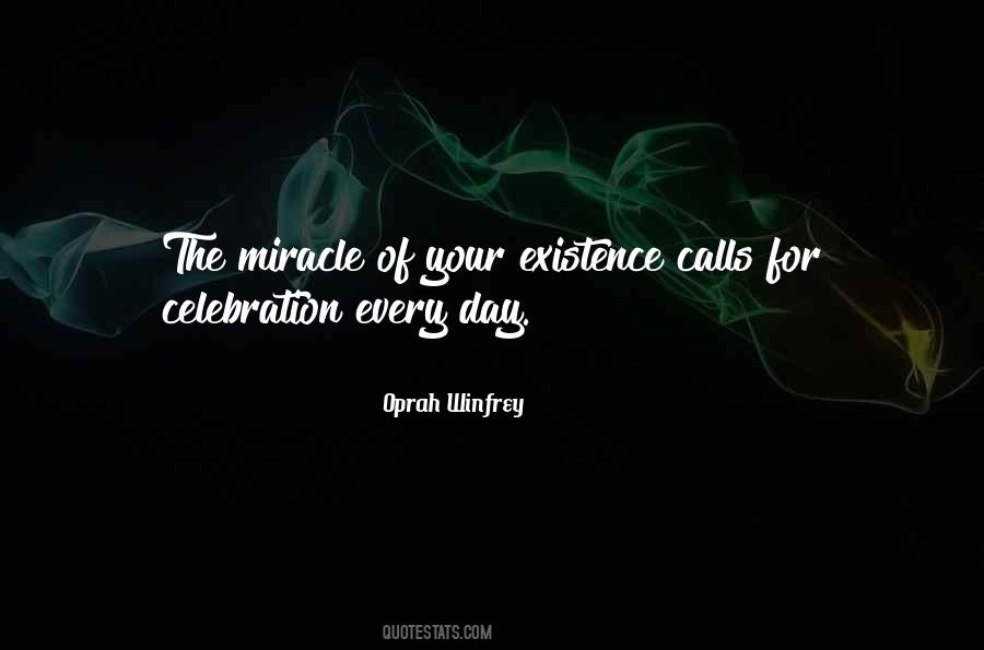 Every Day Is A Miracle Quotes #173348