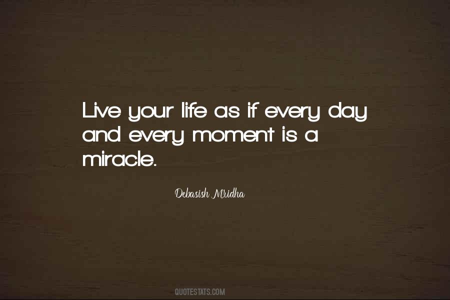 Every Day Is A Miracle Quotes #737440
