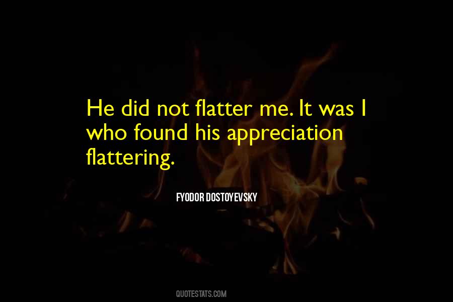 Flatter Me Quotes #1151100