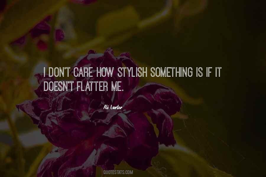 Flatter Me Quotes #788321