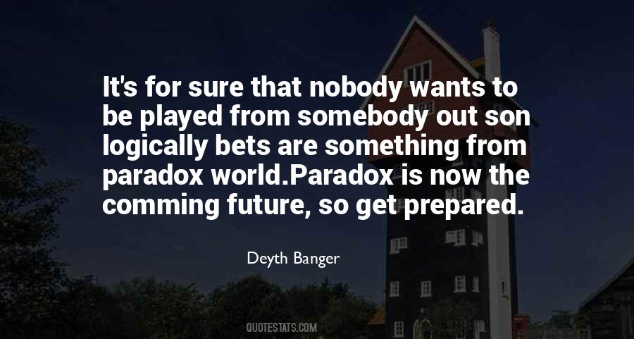 Cannot Be Played Quotes #11753