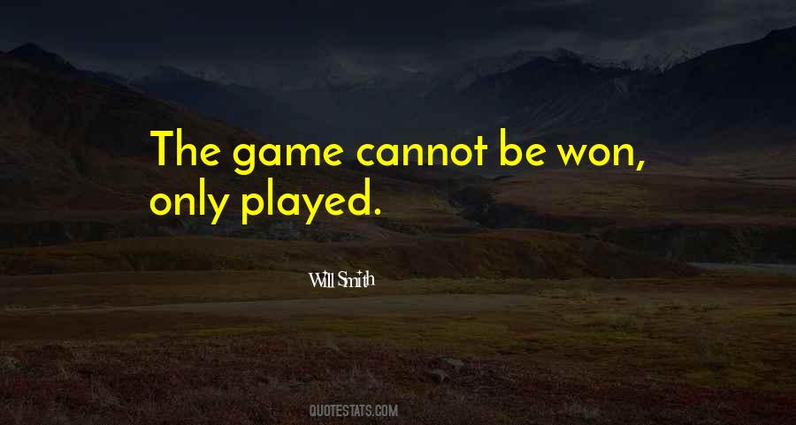 Cannot Be Played Quotes #514384