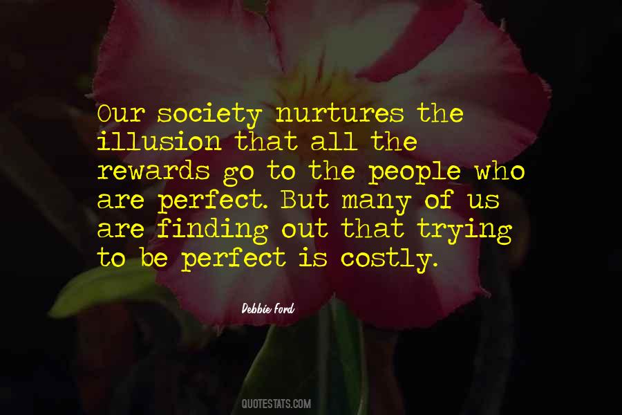 Perfect Is An Illusion Quotes #1574189