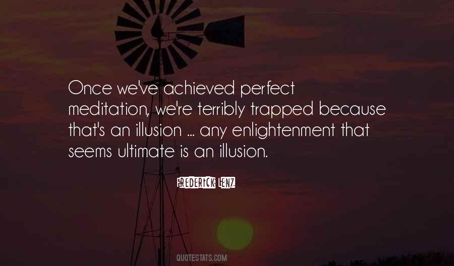 Perfect Is An Illusion Quotes #311882