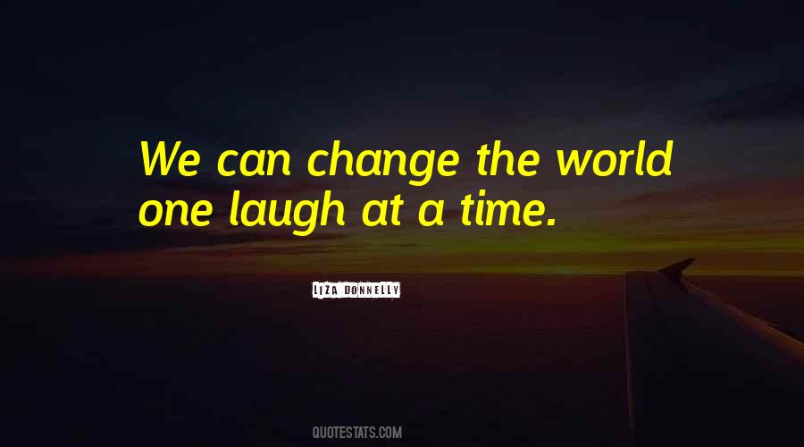 We Can Change The World Quotes #1562547