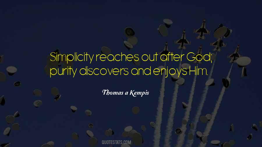 Purity And Simplicity Quotes #1614893