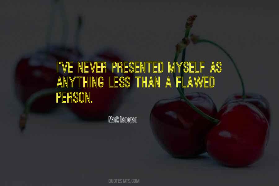 Flawed Person Quotes #1374247