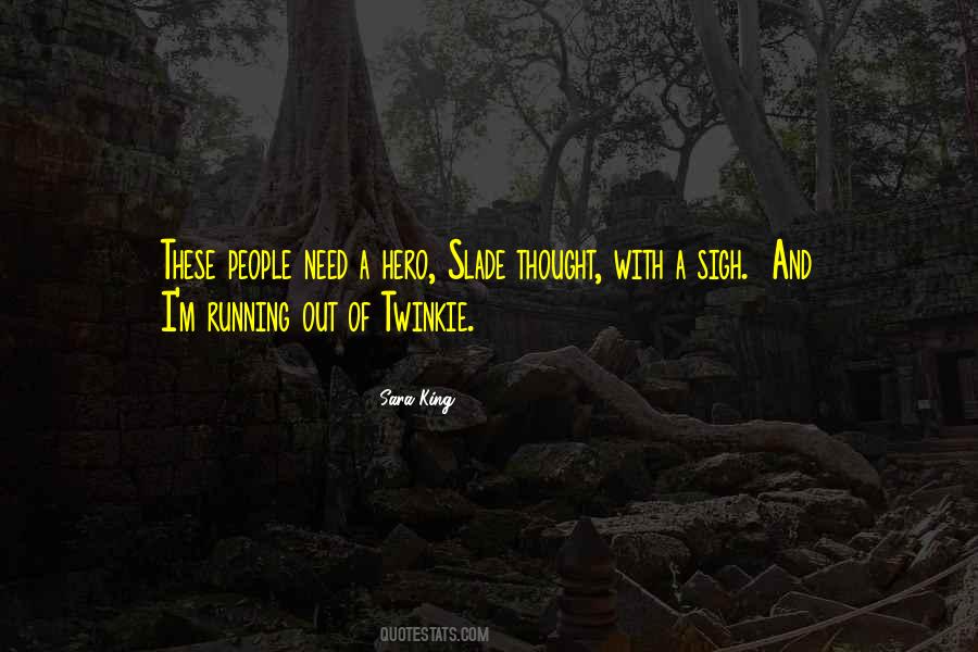 I Need Out Quotes #122370
