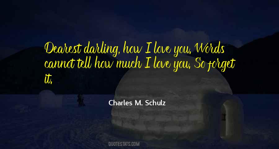 Much I Love You Quotes #506435