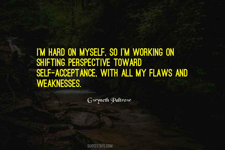 Flaws And Weaknesses Quotes #416936