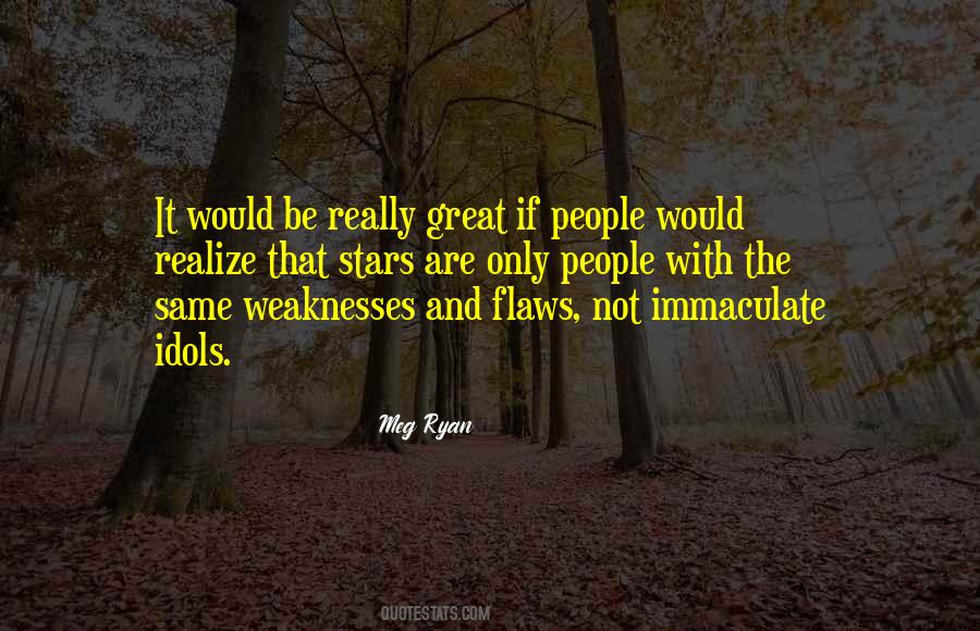 Flaws And Weaknesses Quotes #963756