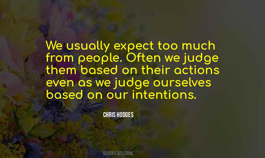 We Judge Others By Their Actions Quotes #662371