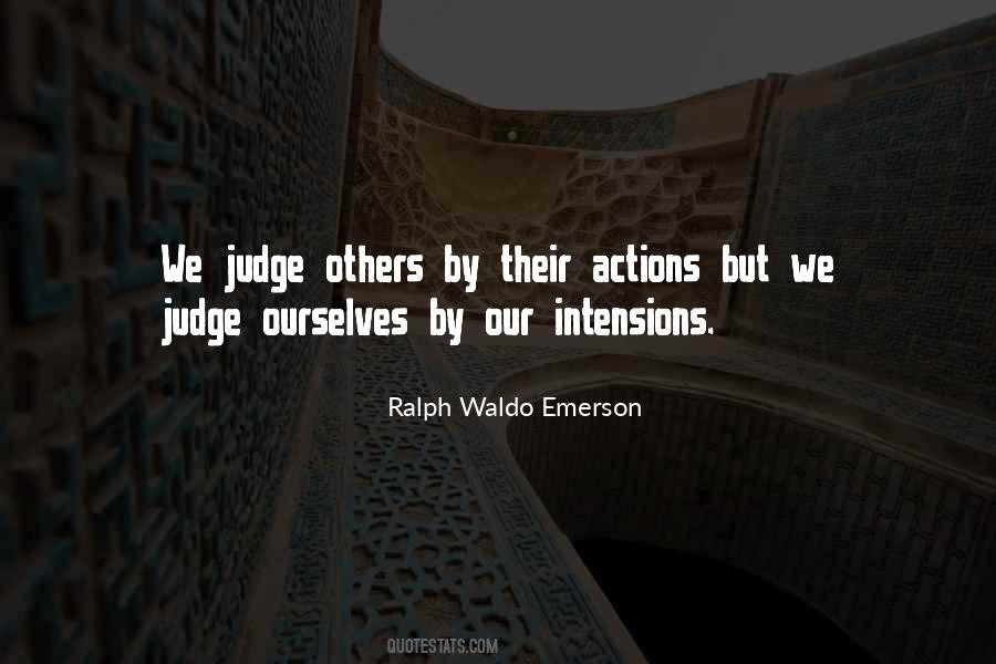 We Judge Others By Their Actions Quotes #949532