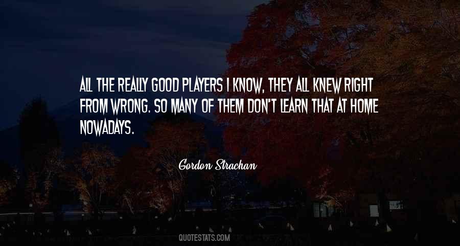 Know Right From Wrong Quotes #386210