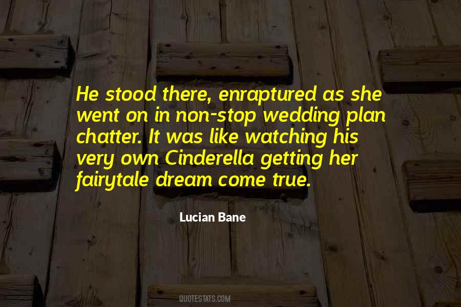 Fairytale Come True Quotes #1725341