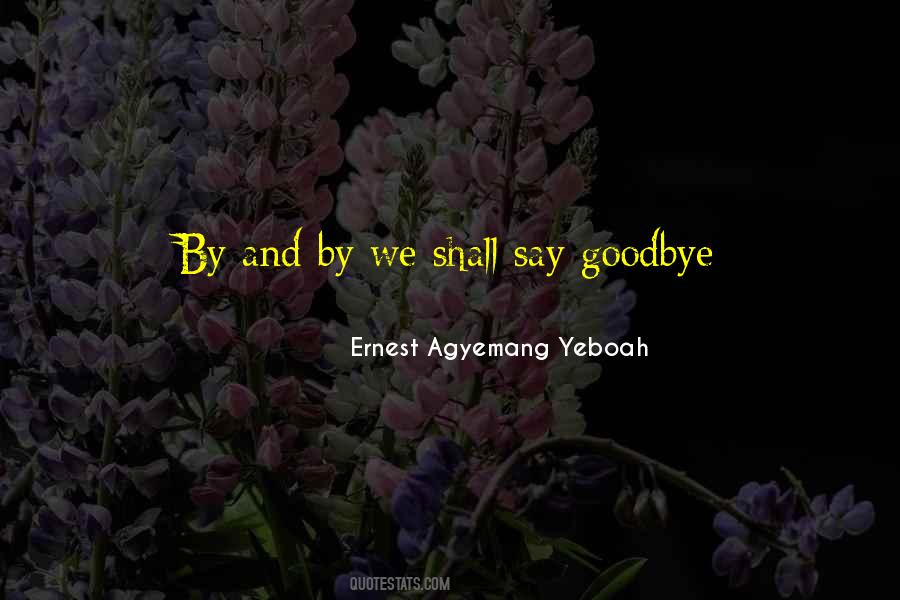 How Do I Say Goodbye Quotes #842376