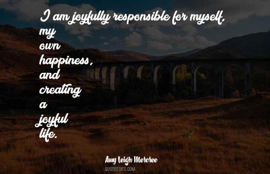 Be Responsible For Your Own Happiness Quotes #374944